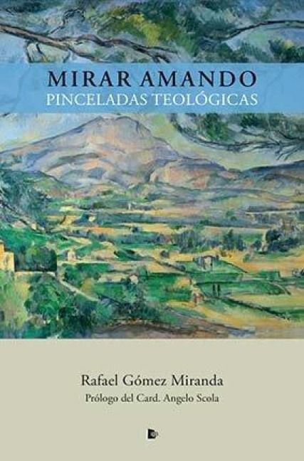 Produktbild: Mirar amando : pinceladas teol&oacute;gicas