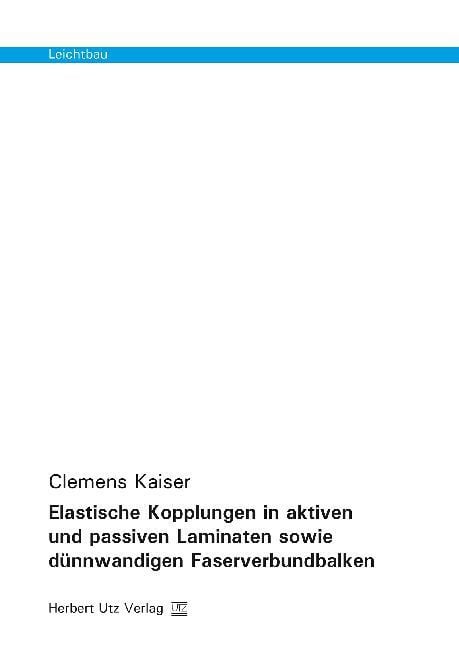 Produktbild: Elastische Kopplungen in aktiven und passiven Laminaten sowie d&uuml;nnwandigen Faserverbundbalken