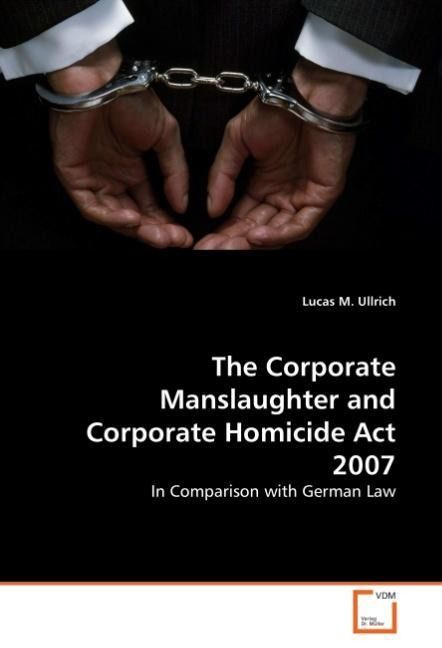 Produktbild: Ullrich, L: The Corporate Manslaughter and Corporate Homicid