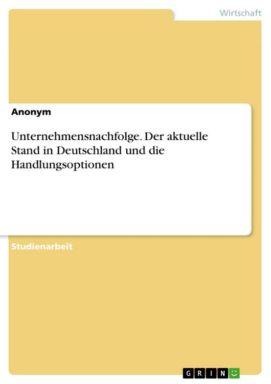 Produktbild: Unternehmensnachfolge. Der aktuelle Stand in Deutschland und die Handlungsoptionen