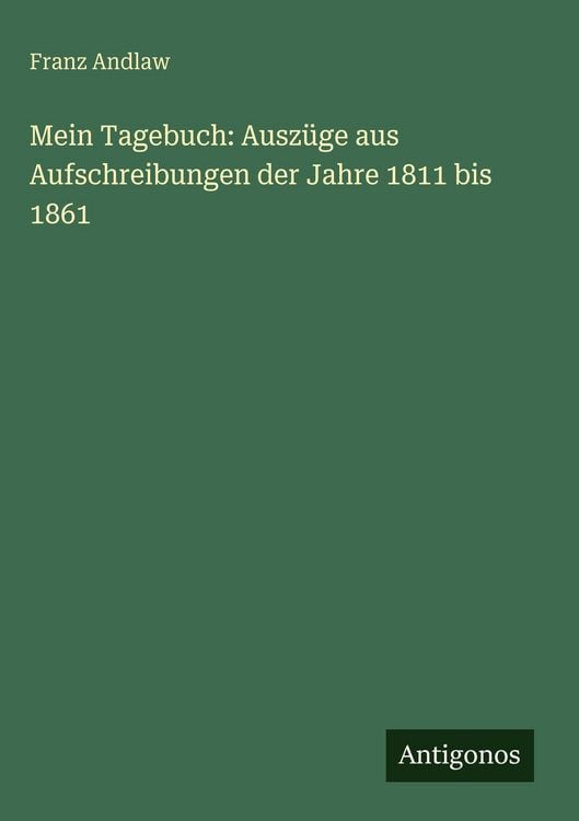 Produktbild: Mein Tagebuch: Ausz&uuml;ge aus Aufschreibungen der Jahre 1811 bis 1861