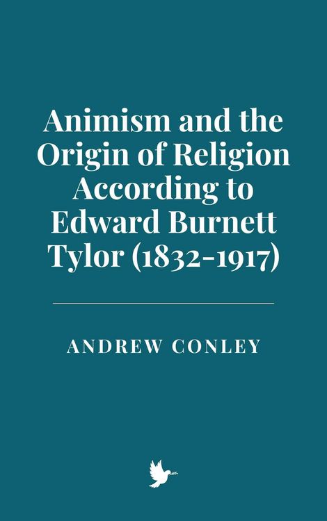 Produktbild: Animism and the Origin of Religion According to Edward Burnett Tylor (1832-1917)