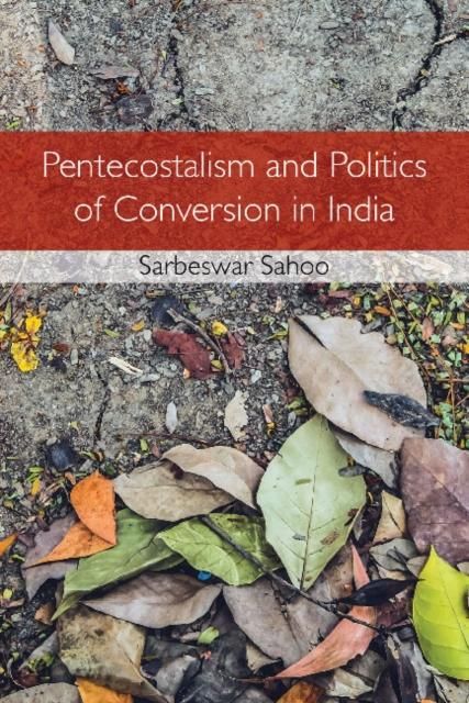 Produktbild: Pentecostalism and Politics of Conversion in India