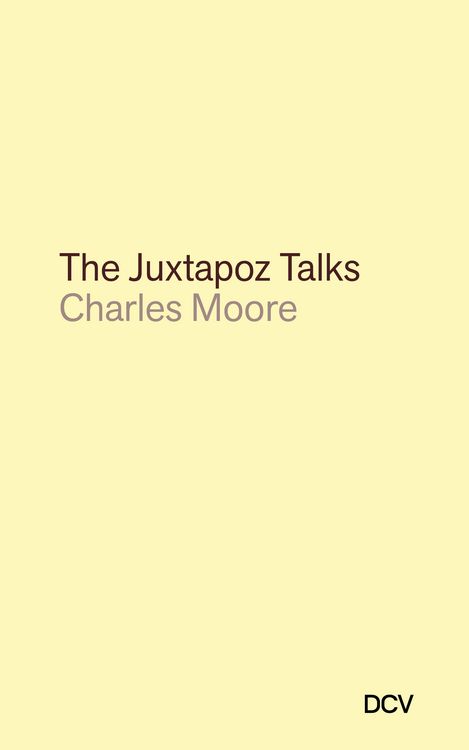 Produktbild: Charles Moore: The Juxtapoz Talks