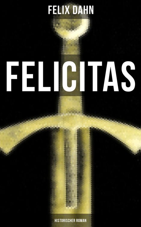 Produktbild: FELICITAS (Historischer Roman)