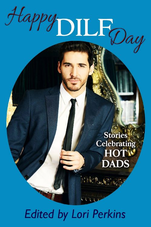 Produktbild: Happy DILF Day - Stories Celebrating Hot Dads