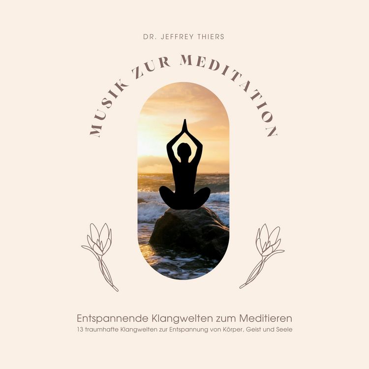 Produktbild: Musik zur Meditation: Entspannende Klangwelten zum Meditieren