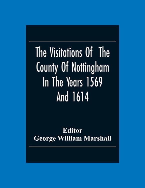 Produktbild: The Visitations Of The County Of Nottingham In The Years 1569And 1614