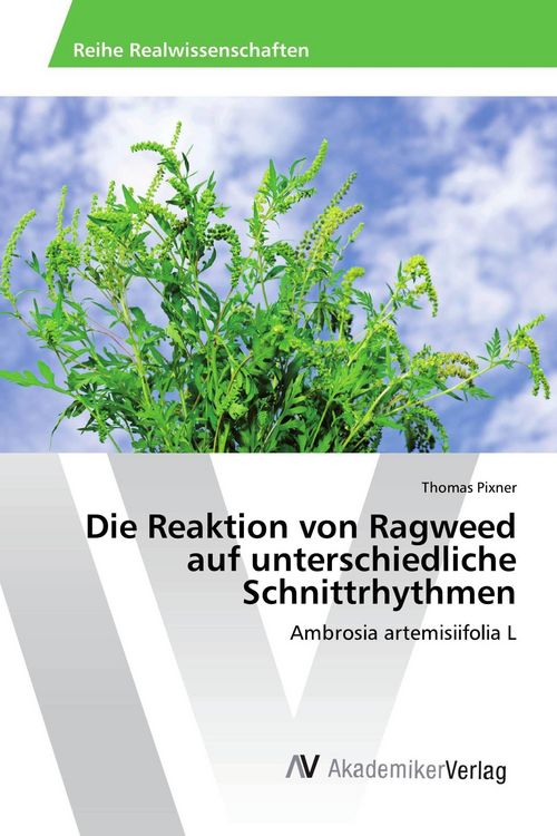 Produktbild: Die Reaktion von Ragweed auf unterschiedliche Schnittrhythmen