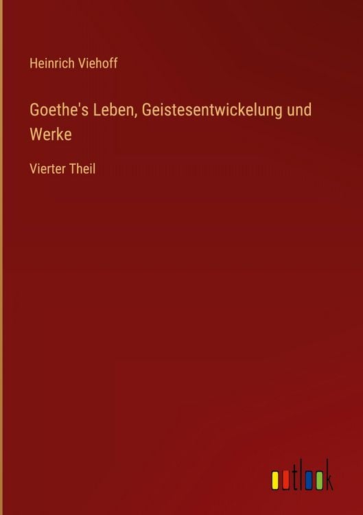 Produktbild: Goethe's Leben, Geistesentwickelung und Werke