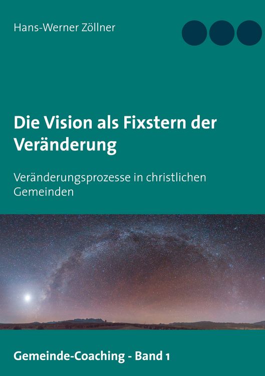 Produktbild: Die Vision als Fixstern der Ver&auml;nderung