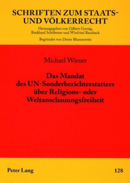 Produktbild: Das Mandat des UN-Sonderberichterstatters &uuml;ber Religions- oder Weltanschauungsfreiheit