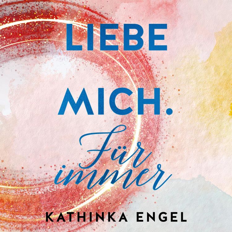 Produktbild: Liebe mich. Für immer (Finde-mich-Reihe 3)