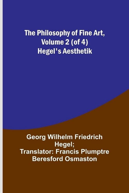 Produktbild: The Philosophy of Fine Art, volume 2 (of 4) ; Hegel's Aesthetik