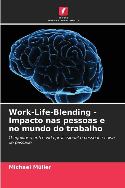 Produktbild: Work-Life-Blending - Impacto nas pessoas e no mundo do trabalho