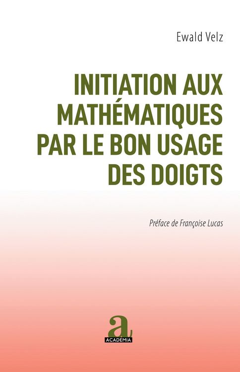 Produktbild: Initiation Aux Mathematiques Par Le Bon Usage des Doigts