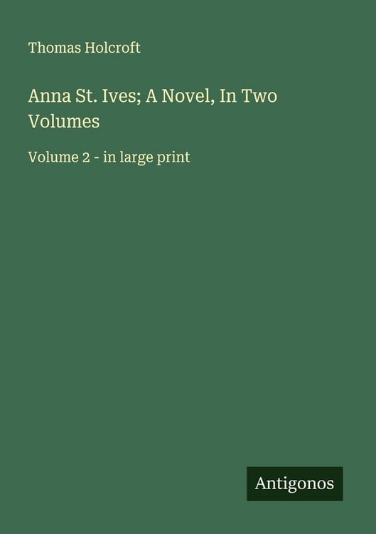 Produktbild: Anna St. Ives; A Novel, In Two Volumes