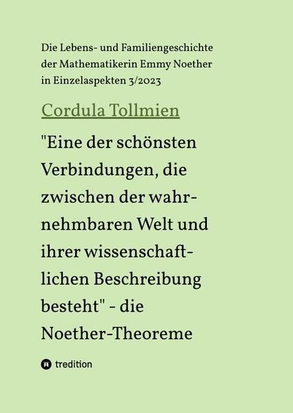 Produktbild: "Eine der sch&ouml;nsten Verbindungen, die zwischen der wahrnehmbaren Welt und ihrer wissenschaftlichen Beschreibung besteht" - die Noether-Theoreme