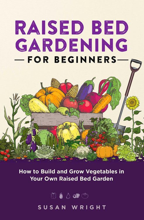 Produktbild: Raised Bed Gardening For Beginners: How to Build and Grow Vegetables in Your Own Raised Bed Garden