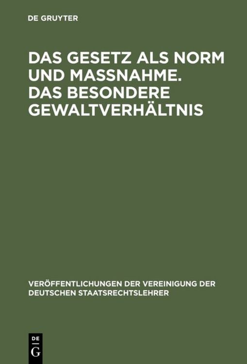 Produktbild: Das Gesetz als Norm und Ma&szlig;nahme. Das besondere Gewaltverh&auml;ltnis