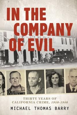 Produktbild: In the Company of Evil--Thirty Years of California Crime, 1950-1980