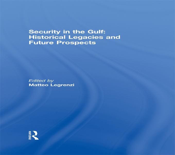Produktbild: Security in the Gulf: Historical Legacies and Future Prospects