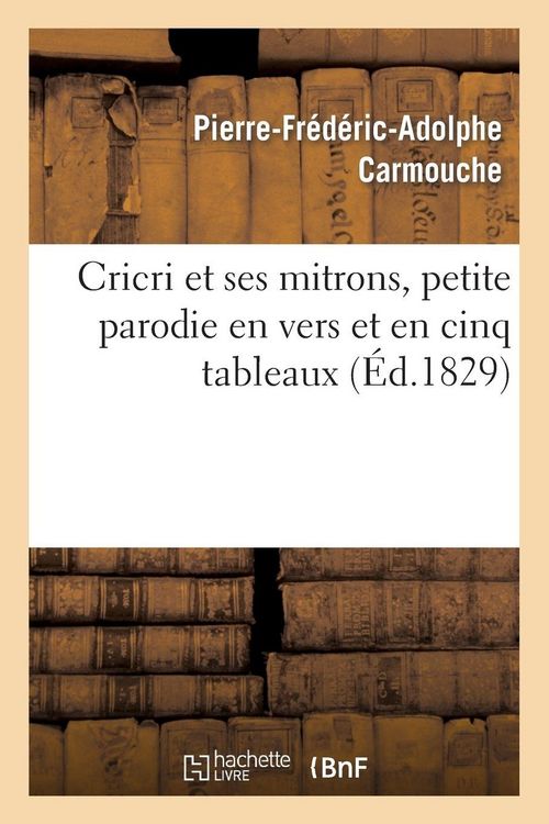 Produktbild: Cricri et ses mitrons, petite parodie en vers et en cinq tableaux d'une grande pi&egrave;ce
