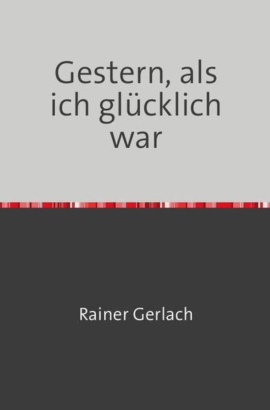 Produktbild: Gestern, als ich gl&uuml;cklich war