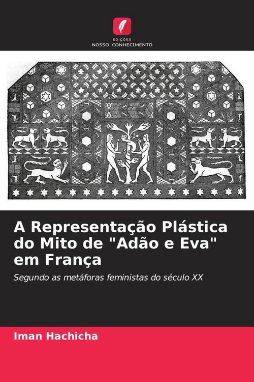 Produktbild: A Representa&ccedil;&atilde;o Pl&aacute;stica do Mito de "Ad&atilde;o e Eva" em Fran&ccedil;a