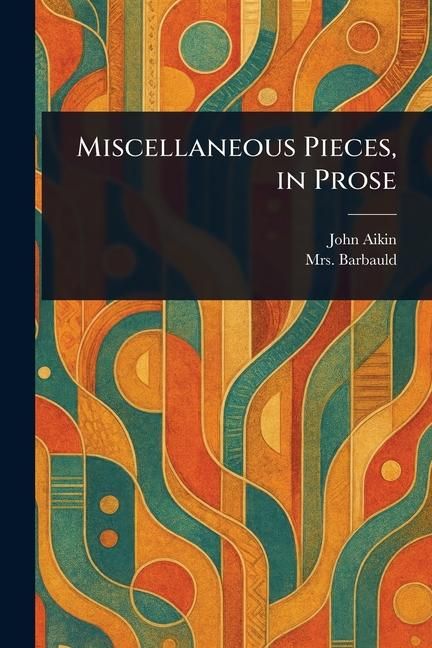 Produktbild: Miscellaneous Pieces, in Prose