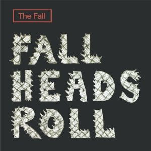 Produktbild: Fall Heads Roll (4CD Expanded Edition)