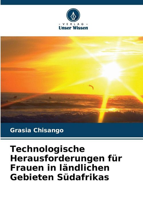 Produktbild: Technologische Herausforderungen f&uuml;r Frauen in l&auml;ndlichen Gebieten S&uuml;dafrikas