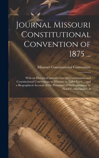 Produktbild: Journal Missouri Constitutional Convention of 1875 ...