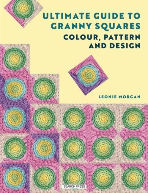 Produktbild: Ultimate Guide to Granny Squares: Colour, Pattern and Design