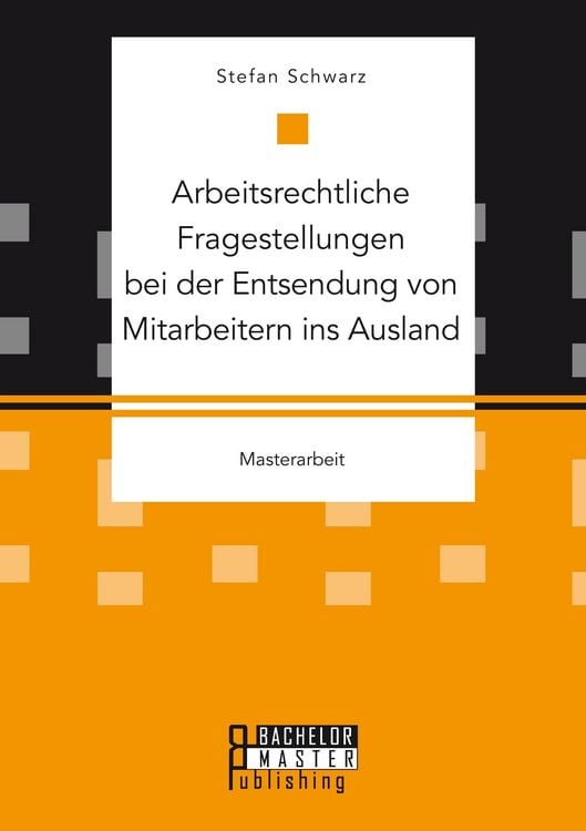 Produktbild: Arbeitsrechtliche Fragestellungen bei der Entsendung von Mitarbeitern ins Ausland