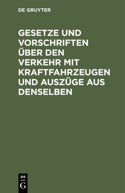 Produktbild: Gesetze und Vorschriften &uuml;ber den Verkehr mit Kraftfahrzeugen und Ausz&uuml;ge aus denselben