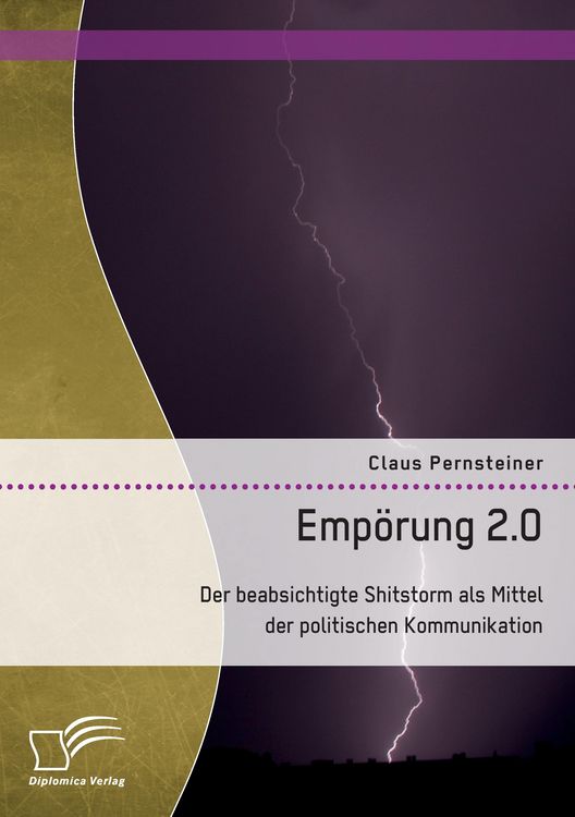 Produktbild: Emp&ouml;rung 2.0. Der beabsichtigte Shitstorm als Mittel der politischen Kommunikation