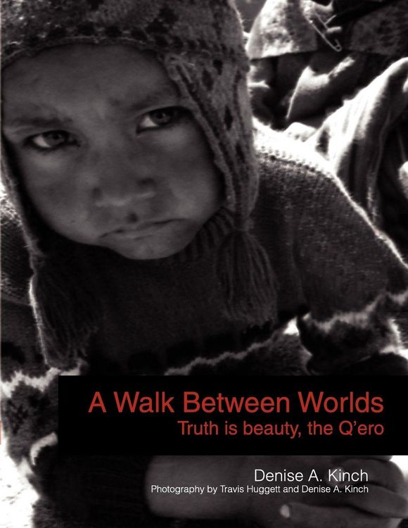 Produktbild: A Walk Between Worlds, Truth is Beauty, The Q'ero