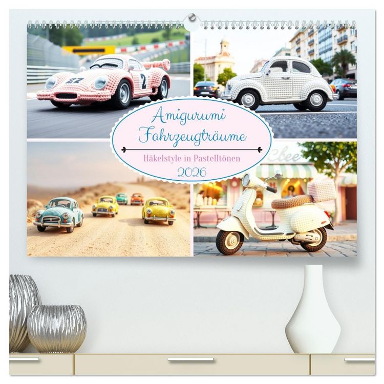 Produktbild: Amigurumi Fahrzeugtr&auml;ume - H&auml;kelstyle in Pastellt&ouml;nen (hochwertiger Premium Wandkalender 2026 DIN A2 quer), Kunstdruck in Hochglanz