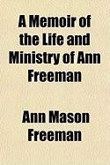 Produktbild: A Memoir of the Life and Ministry of Ann Freeman