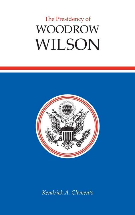 Produktbild: The Presidency of Woodrow Wilson