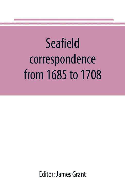 Produktbild: Seafield correspondence from 1685 to 1708