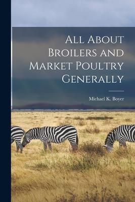 Produktbild: All About Broilers and Market Poultry Generally