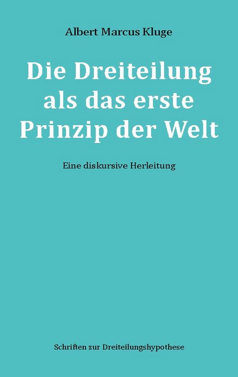 Produktbild: Die Dreiteilung als das erste Prinzip der Welt