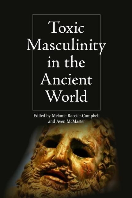 Produktbild: Toxic Masculinity in the Ancient World