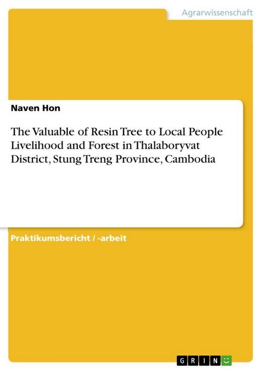 Produktbild: The Valuable of Resin Tree to Local People Livelihood and Forest in Thalaboryvat District, Stung Treng Province, Cambodia