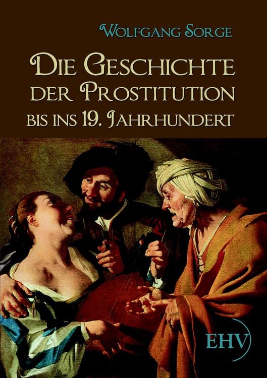 Produktbild: Die Geschichte der Prostitution bis ins 19. Jahrhundert
