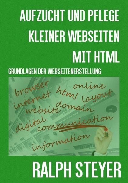 Produktbild: Aufzucht und Pflege kleiner Webseiten mit HTML