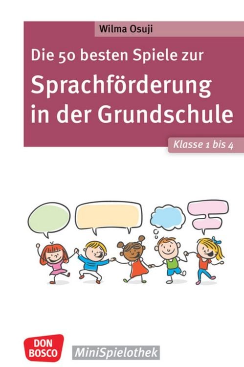 Produktbild: Die 50 besten Spiele zur Sprachförderung in der Grundschule. Klasse 1 bis 4