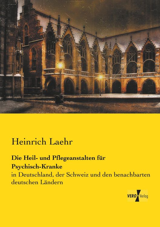 Produktbild: Die Heil- und Pflegeanstalten f&uuml;r Psychisch-Kranke